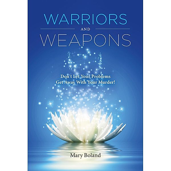 Warriors and Weapons, Mary Boland