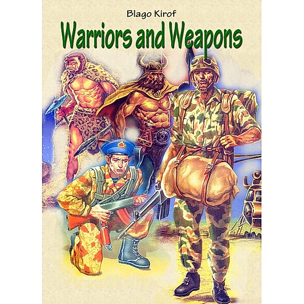 Warriors and Weapons / eBookIt.com, Blago Kirof