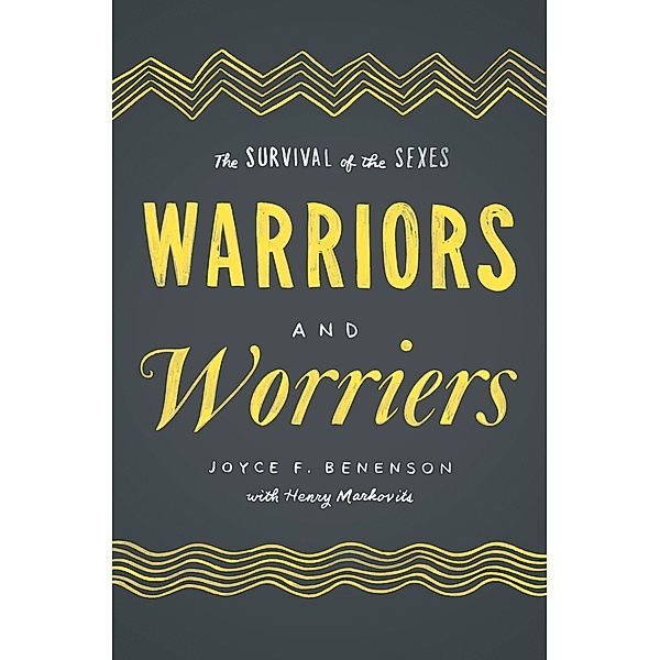 Warriors and Worriers, Joyce F. Benenson
