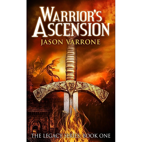 Warrior's Ascension (The Legacy Series, #1) / The Legacy Series, Jason Varrone