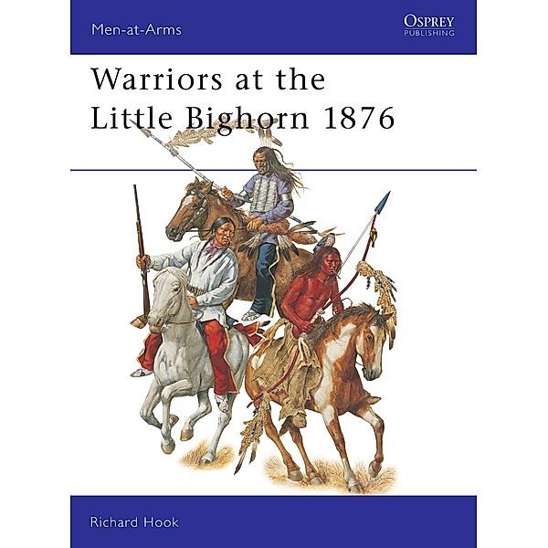 Warriors at the Little Bighorn 1876, Richard Hook