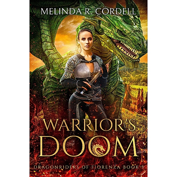 Warrior's Doom (The Dragonriders of Fiorenza, #5) / The Dragonriders of Fiorenza, Melinda R. Cordell