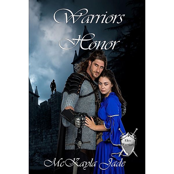 Warriors Honor (Elite Warrior Novel, #4) / Elite Warrior Novel, McKayla Jade