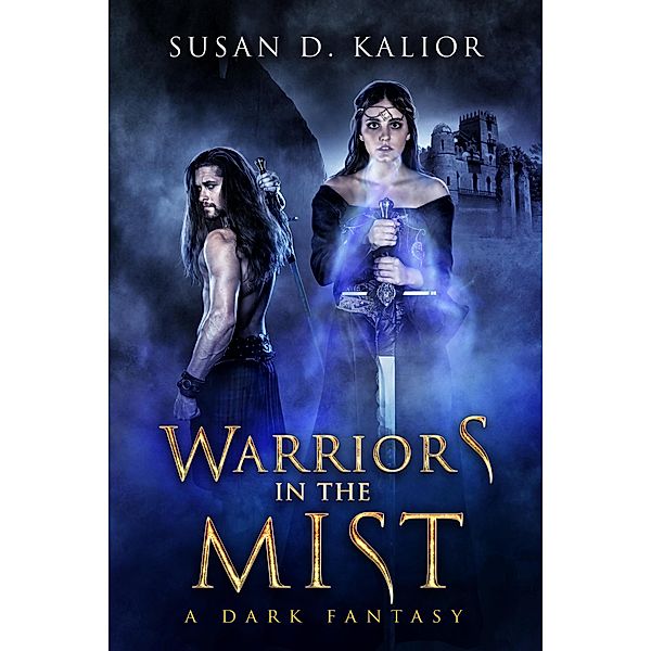 Warriors in the Mist: A Dark Fantasy, Susan D. Kalior