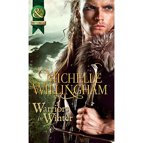 Warriors In Winter: In the Bleak Midwinter (The MacEgan Brothers) / The Holly and the Viking (The MacEgan Brothers) / A Season to Forgive (The MacEgan Brothers) (Mills & Boon Historical) / Mills & Boon Historical, Michelle Willingham