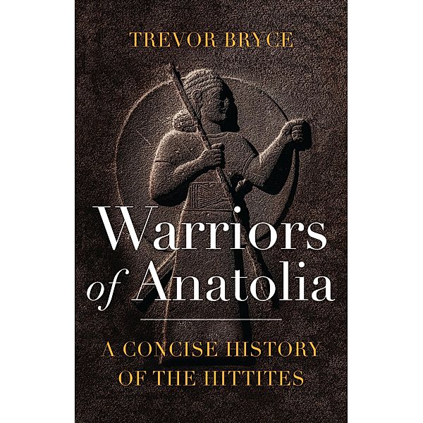 Warriors of Anatolia, Trevor Bryce