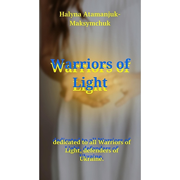 Warriors of Light, Halyna Maksymchuk-Atamaniuk