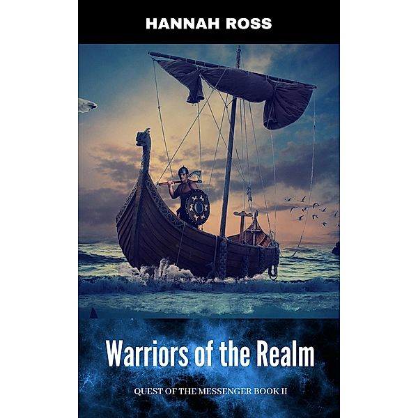 Warriors of the Realm (Quest of the Messenger, #2) / Quest of the Messenger, Hannah Ross