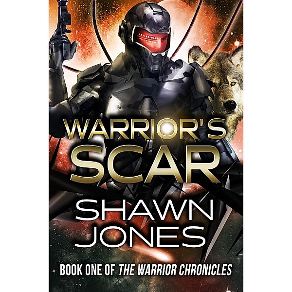 Warrior's Scar (The Warrior Chronicles, #1) / The Warrior Chronicles, Shawn Jones