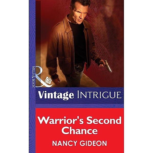Warrior's Second Chance (Mills & Boon Intrigue) / Mills & Boon Intrigue, Nancy Gideon
