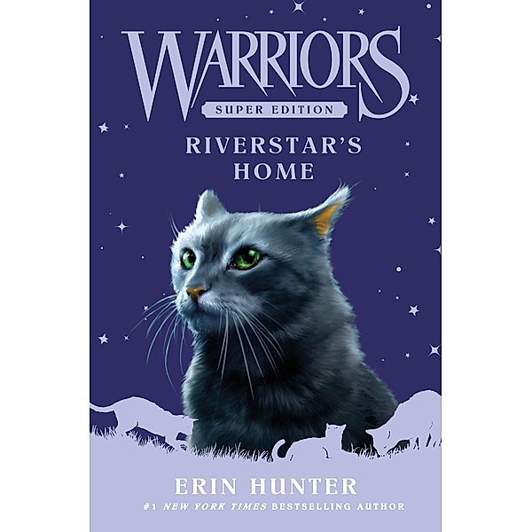 Warriors Super Edition: Riverstar's Home / Warriors Super Edition Bd.16, Erin Hunter