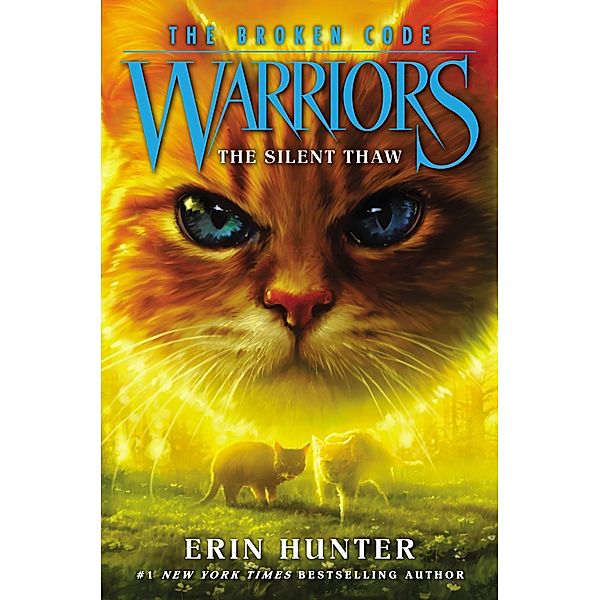 Warriors: The Broken Code #2: The Silent Thaw / Warriors: The Broken Code Bd.2, Erin Hunter