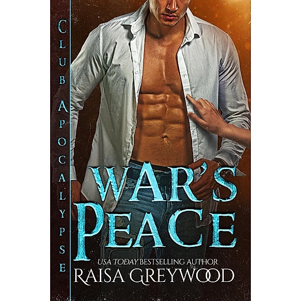 War's Peace (Club Apocalypse, #1) / Club Apocalypse, Raisa Greywood