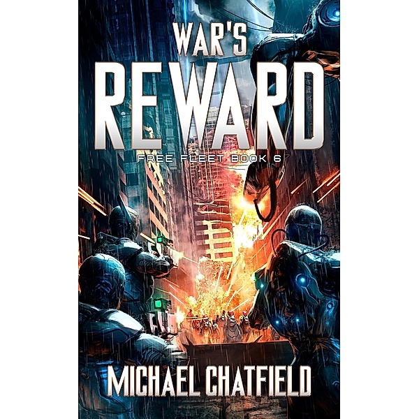 War's Reward (Free Fleet, #6) / Free Fleet, Michael Chatfield