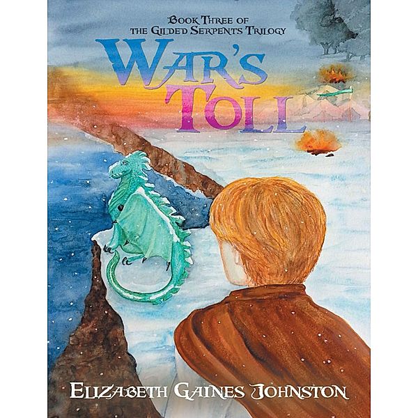 War's Toll: Book Three of the Gilded Serpents, Elizabeth Gaines Johnston