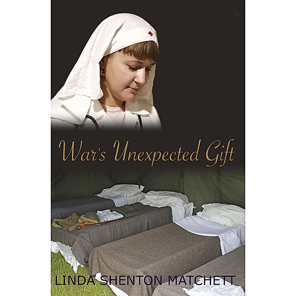 War's Unexpected Gift, Linda Shenton Matchett