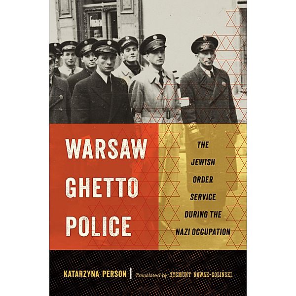 Warsaw Ghetto Police / Cornell University Press, Katarzyna Person
