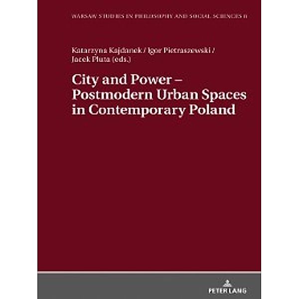 Warsaw Studies In Philosophy and Social Sciences: City and Power  Postmodern Urban Spaces in Contemporary Poland