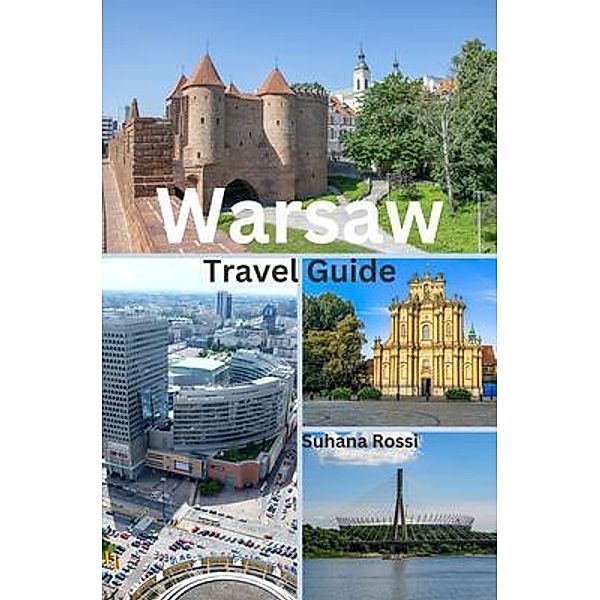 Warsaw Travel Guide, Suhana Rossi