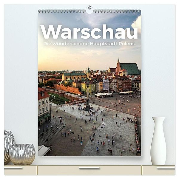 Warschau - Die wunderschöne Hauptstadt Polens. (hochwertiger Premium Wandkalender 2024 DIN A2 hoch), Kunstdruck in Hochglanz, M. Scott