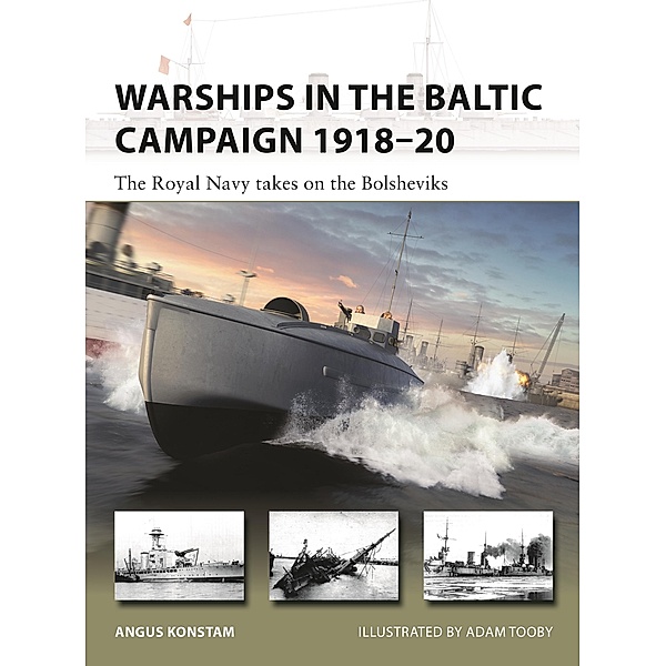 Warships in the Baltic Campaign 1918-20, Angus Konstam