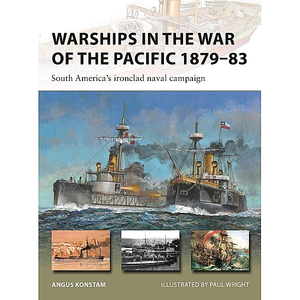 Warships in the War of the Pacific 1879-83, Angus Konstam