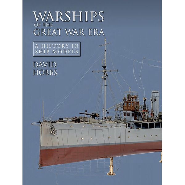 Warships of the Great War Era, David Hobbs