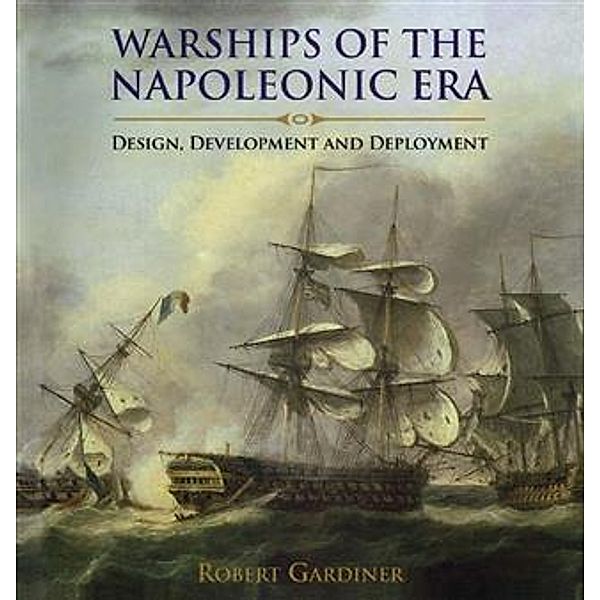 Warships of the Napoleonic Era, Robert Gardiner