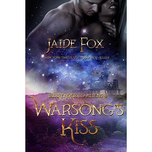 Warsong's Kiss (Surrender to Aliens, #4), Jaide Fox