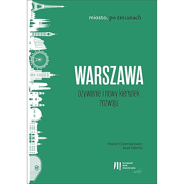 Warszawa: ozywienie i nowy kierunek rozwoju / miasto,po zmianach Bd.3, Wojciech Dziemianowicz, Jacek Szlachta