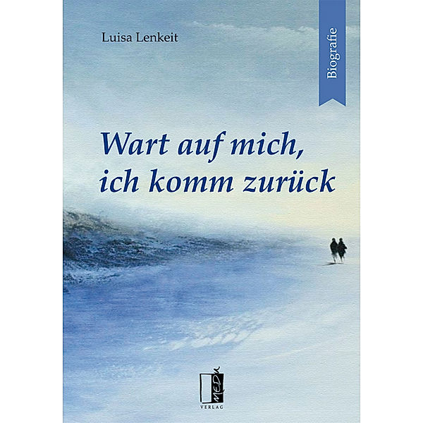 Wart auf mich, ich komm zurück, Luisa Lenkeit