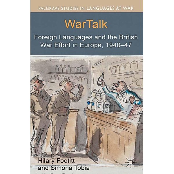 WarTalk / Palgrave Studies in Languages at War, Hilary Footitt, Simona Tobia