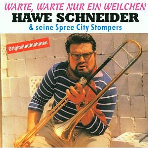 Warte,Warte Nur Ein Weilchen, Hawe & Seine Spree City Stompers Schneider