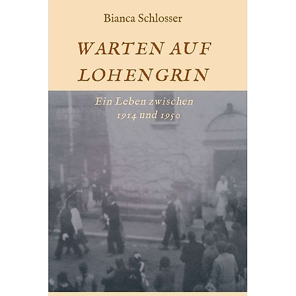 WARTEN AUF LOHENGRIN, Bianca Schlosser