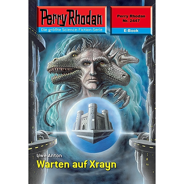 Warten auf Xrayn (Heftroman) / Perry Rhodan-Zyklus Negasphäre Bd.2447, Uwe Anton