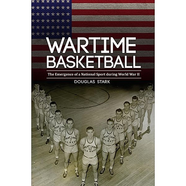 Wartime Basketball, Douglas Stark