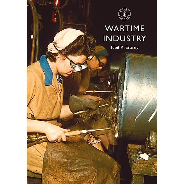 Wartime Industry, Neil R. Storey