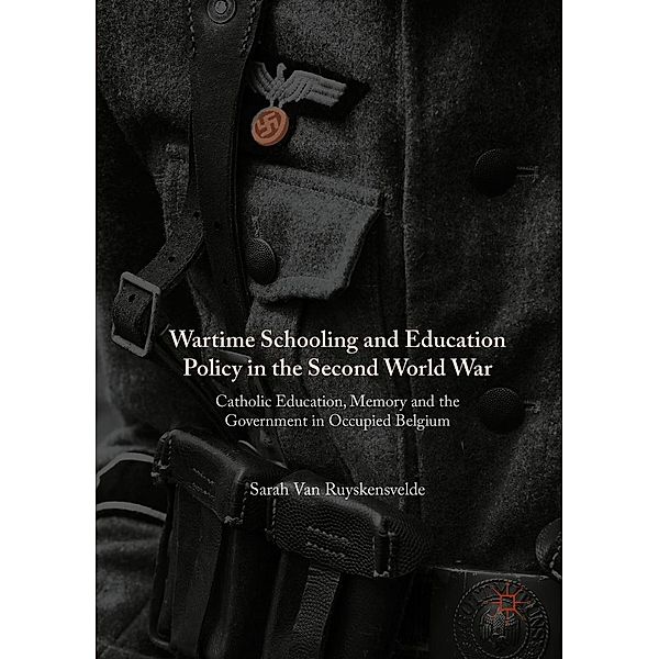 Wartime Schooling and Education Policy in the Second World War, Sarah Van Ruyskensvelde