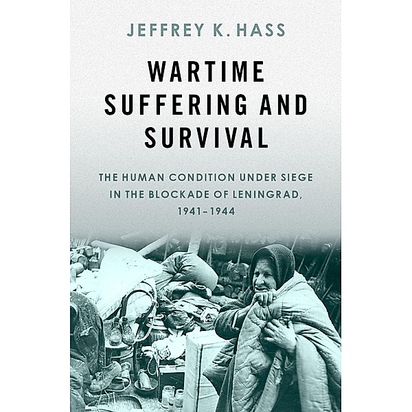 Wartime Suffering and Survival, Jeffrey K. Hass