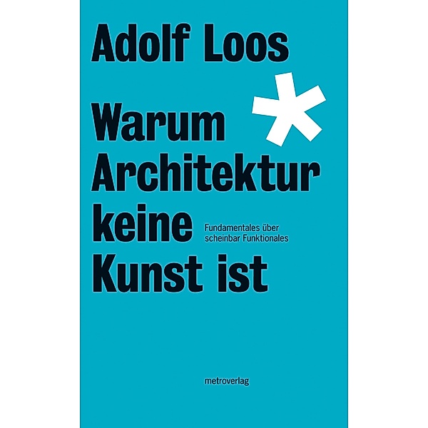 Warum Architektur keine Kunst ist / Loos-Reihe, Adolf Loos