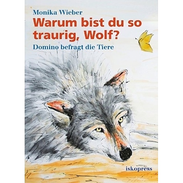 Warum bist du so traurig, Wolf?, Monika Wieber