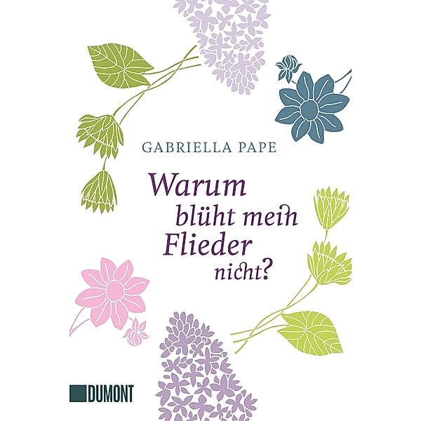 Warum blüht mein Flieder nicht?, Gabriella Pape