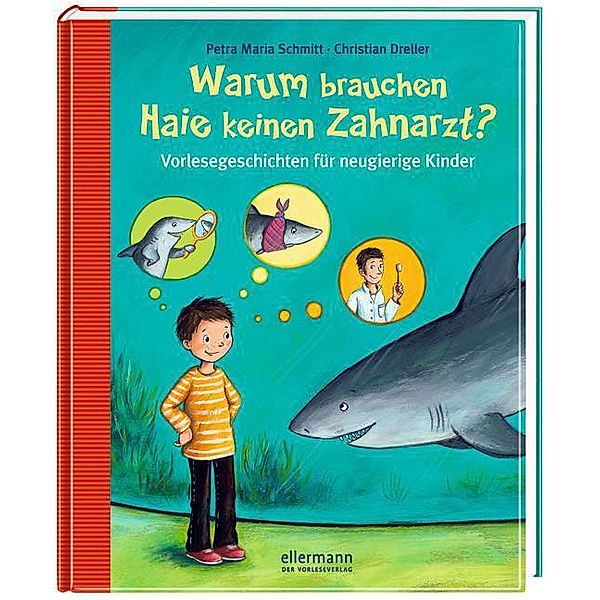 Warum brauchen Haie keinen Zahnarzt?, Petra M. Schmitt, Christian Dreller