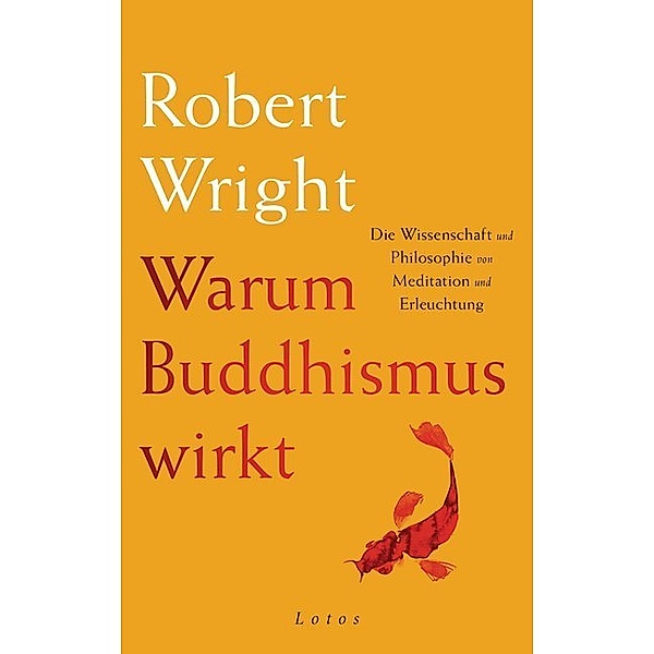 Warum Buddhismus wirkt, Robert Wright