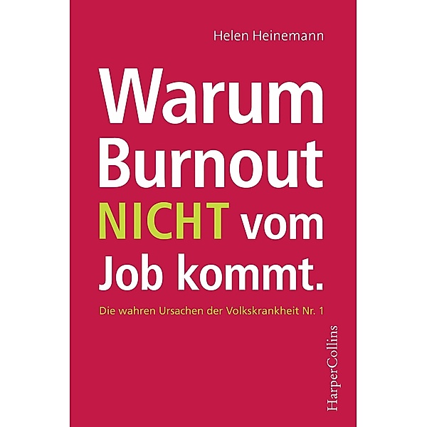 Warum Burnout nicht vom Job kommt, Helen Heinemann