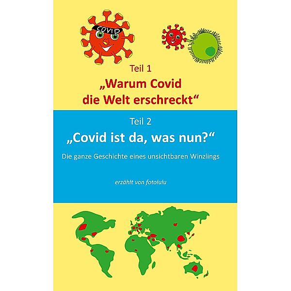 Warum Covid die Welt erschreckt & Covid ist da, was nun?, Fotolulu