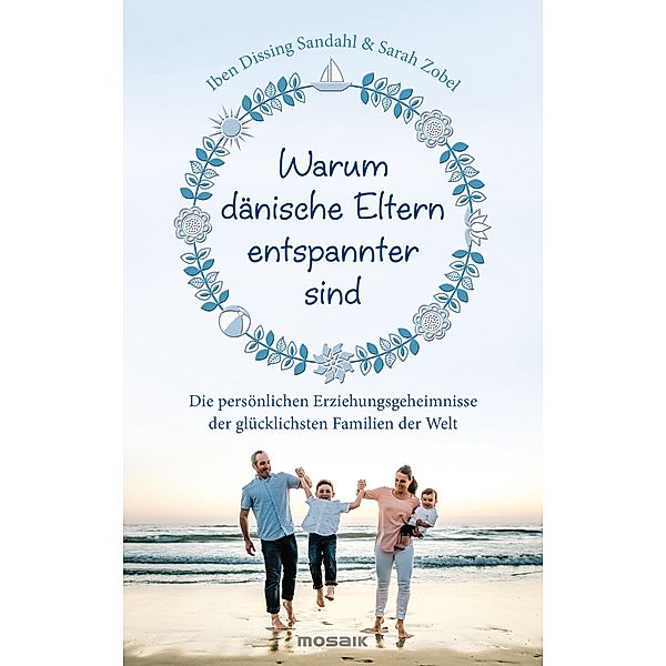 Warum dänische Eltern entspannter sind, Iben Dissing Sandahl, Sarah Mia Zobel