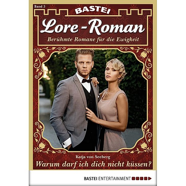 Warum darf ich dich nicht küssen? / Lore-Roman Bd.3, Katja Von Seeberg