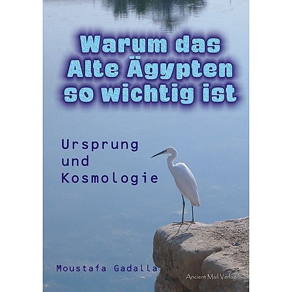 Warum das Alte Ägypten so wichtig ist, Moustafa Gadalla