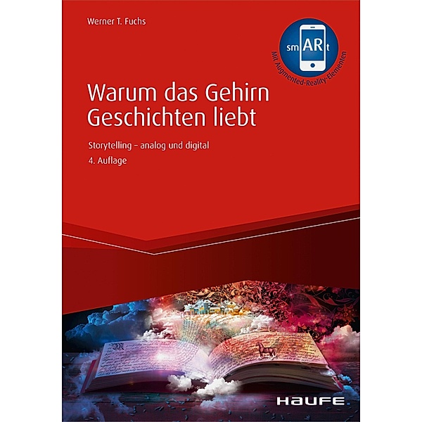 Warum das Gehirn Geschichten liebt / Haufe Fachbuch, Werner T. Fuchs